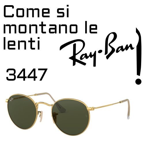 Come cambiare le lenti del modello Ray-Ban Round Metal RB3447?